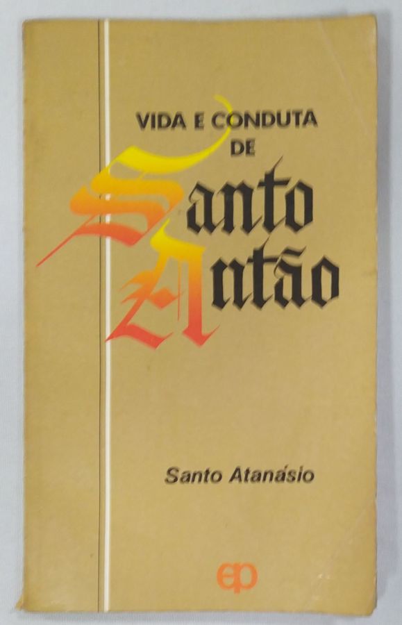 <a href="https://www.touchelivros.com.br/livro/vida-e-conduta-de-santo-antao/">Vida E Conduta De Santo Antão - Santo Atanásio</a>