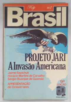 <a href="https://www.touchelivros.com.br/livro/projeto-jari-a-invasao-americana-colecao-brasil-hoje/">Projeto Jari A Invasão Americana – Coleção Brasil Hoje - Jaime Sautchuk</a>