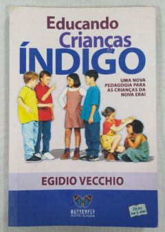 <a href="https://www.touchelivros.com.br/livro/educando-criancas-indigo/">Educando Crianças Índigo - Egidio Vecchio</a>
