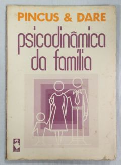 <a href="https://www.touchelivros.com.br/livro/psicodinamica-da-familia/">Psicodinâmica Da Família - Pincus E Dare</a>