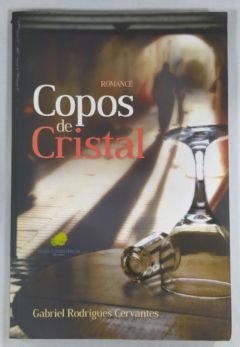 <a href="https://www.touchelivros.com.br/livro/copos-de-cristal/">Copos De Cristal - Gabriel Cervantes</a>