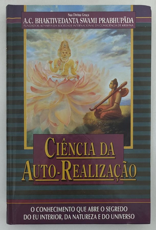 <a href="https://www.touchelivros.com.br/livro/a-ciencia-da-auto-realizacao/">A Ciência Da Auto Realização - A.c. Bhaktivedanta Swami Prabhupãda</a>