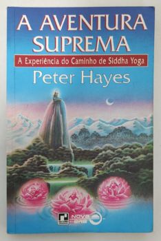 <a href="https://www.touchelivros.com.br/livro/a-aventura-suprema-a-experiencia-do-caminho-de-siddha-yoga/">A Aventura Suprema: A Experiencia Do Caminho De Siddha Yoga - Peter Hayes</a>