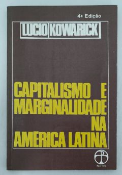 <a href="https://www.touchelivros.com.br/livro/capitalismo-e-marginalidade-na-america-latina/">Capitalismo E Marginalidade Na América Latina - Lucio Kowarick</a>
