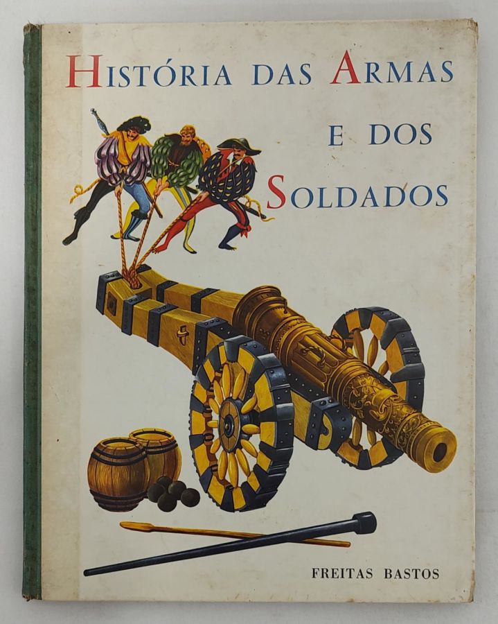 <a href="https://www.touchelivros.com.br/livro/historias-das-armas-e-dos-soldados/">Histórias Das Armas E Dos Soldados - Vários Autores</a>
