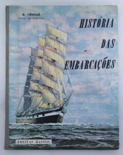 <a href="https://www.touchelivros.com.br/livro/historia-das-embarcacoes/">História Das Embarcações - G. Fouillé</a>