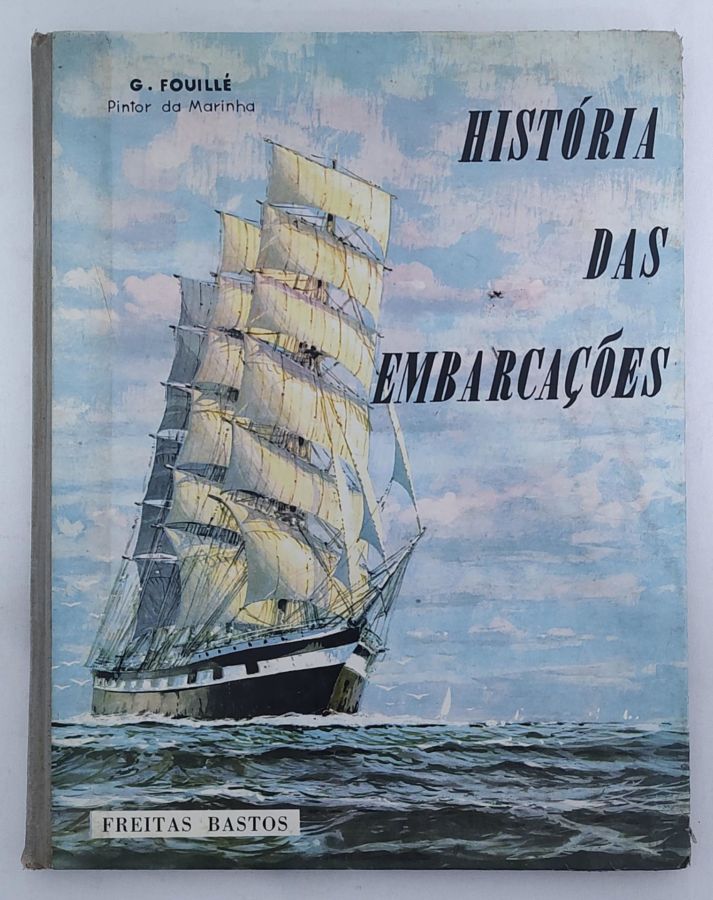 <a href="https://www.touchelivros.com.br/livro/historia-das-embarcacoes/">História Das Embarcações - G. Fouillé</a>