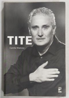 <a href="https://www.touchelivros.com.br/livro/tite-2/">Tite - Camila Mattoso</a>