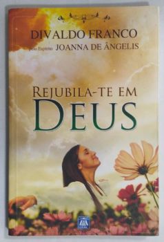 <a href="https://www.touchelivros.com.br/livro/rejubila-te-em-deus/">Rejubila-te Em Deus - Divaldo Pereira Franco ; Joanna de Ângelis</a>