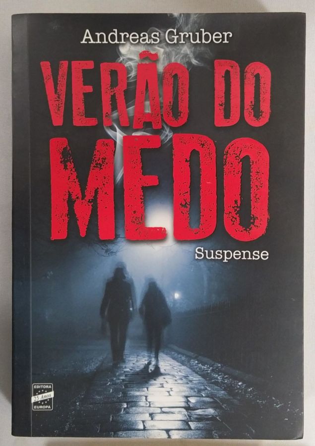 <a href="https://www.touchelivros.com.br/livro/verao-do-medo/">Verão Do Medo - Andreas Gruber</a>
