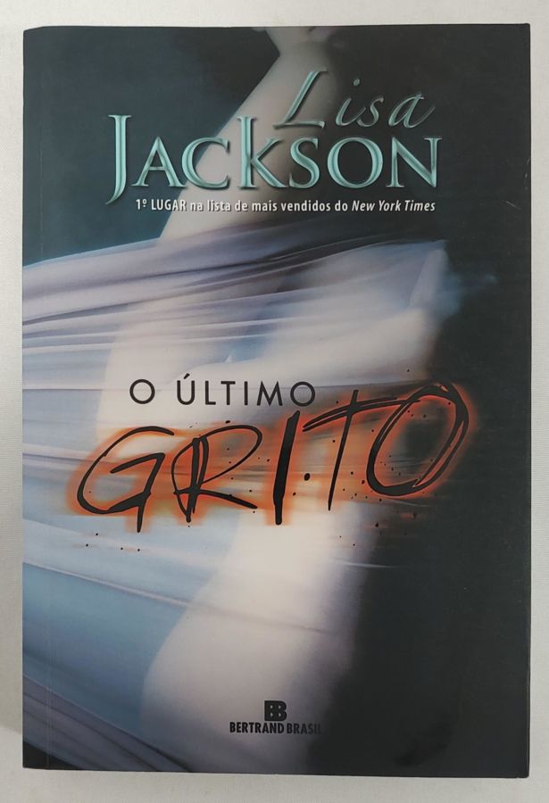 <a href="https://www.touchelivros.com.br/livro/o-ultimo-grito/">O Último Grito - Lisa Jackson</a>