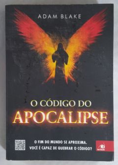 <a href="https://www.touchelivros.com.br/livro/o-codigo-do-apocalipse/">O Código Do Apocalipse - Adam Blake</a>
