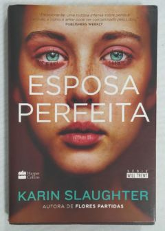 <a href="https://www.touchelivros.com.br/livro/esposa-perfeita/">Esposa Perfeita - Karin Slaughter</a>