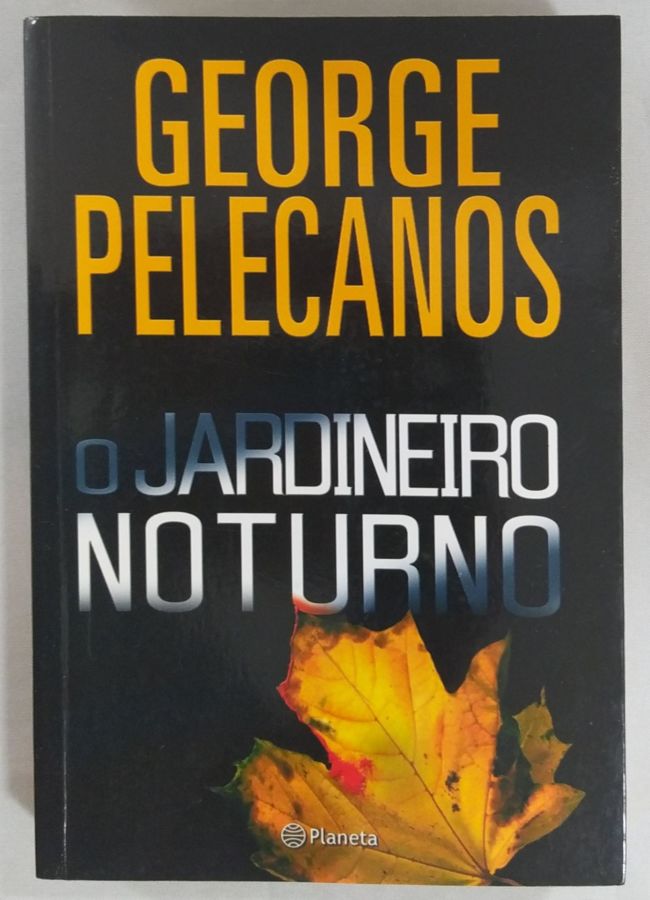 <a href="https://www.touchelivros.com.br/livro/o-jardineiro-noturno/">O Jardineiro Noturno - George Pelecanos</a>