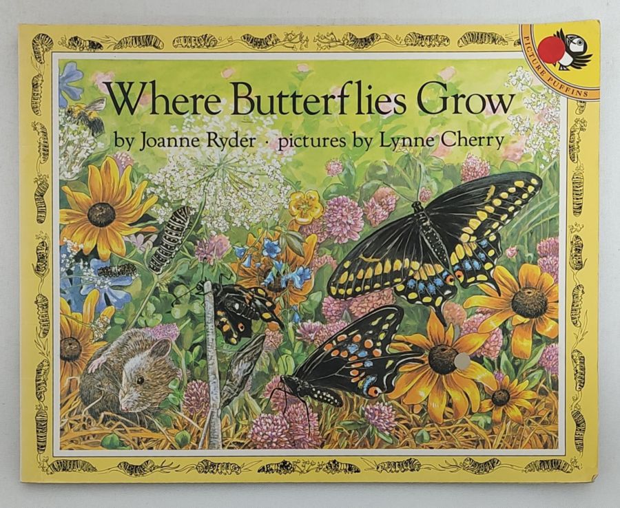 <a href="https://www.touchelivros.com.br/livro/where-butterflies-grow/">Where Butterflies Grow - Joanne Ryder; Lynne Cherry</a>