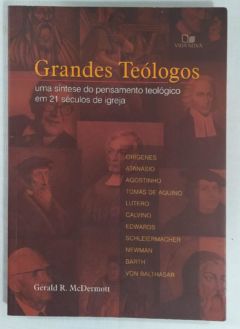 <a href="https://www.touchelivros.com.br/livro/grandes-teologos/">Grandes Teólogos - Gerald R. McDermott</a>