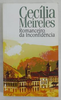 <a href="https://www.touchelivros.com.br/livro/romanceiro-da-inconfidencia/">Romanceiro Da Inconfidência - Cecília Meireles</a>