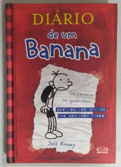 <a href="https://www.touchelivros.com.br/livro/diario-de-um-banana-um-romance-em-quadrinhos-vol-1/">Diário de um Banana – Um Romance em Quadrinhos – Vol. 1 - Jeff Kinney</a>