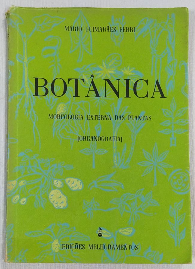 <a href="https://www.touchelivros.com.br/livro/botanica-morfologia-externa-das-plantas/">Botânica – Morfologia Externa Das Plantas - Mario Guimarães Ferri</a>