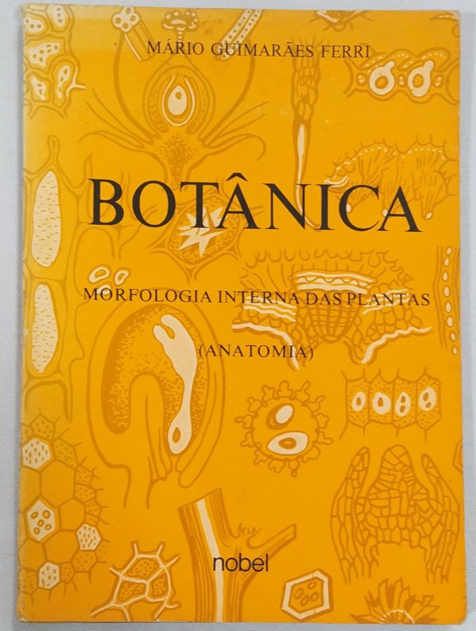 <a href="https://www.touchelivros.com.br/livro/botanica-morfologia-interna-das-plantas/">Botânica – Morfologia Interna Das Plantas - Mario Guimarães Ferri</a>